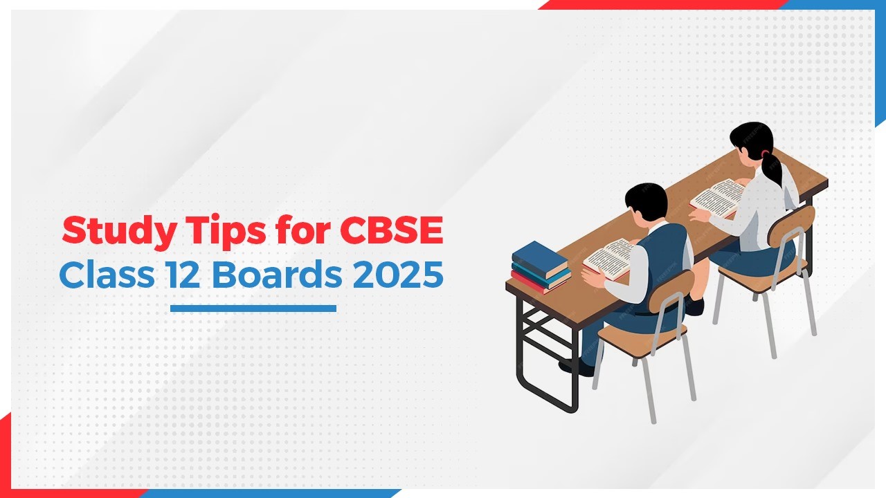 Study Tips for CBSE Class 12 Boards 2025.jpg